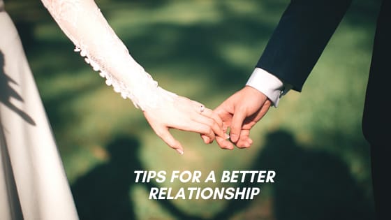 Tips To Improve Your Relationship