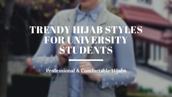 Trendy Hijab Styles for University Students